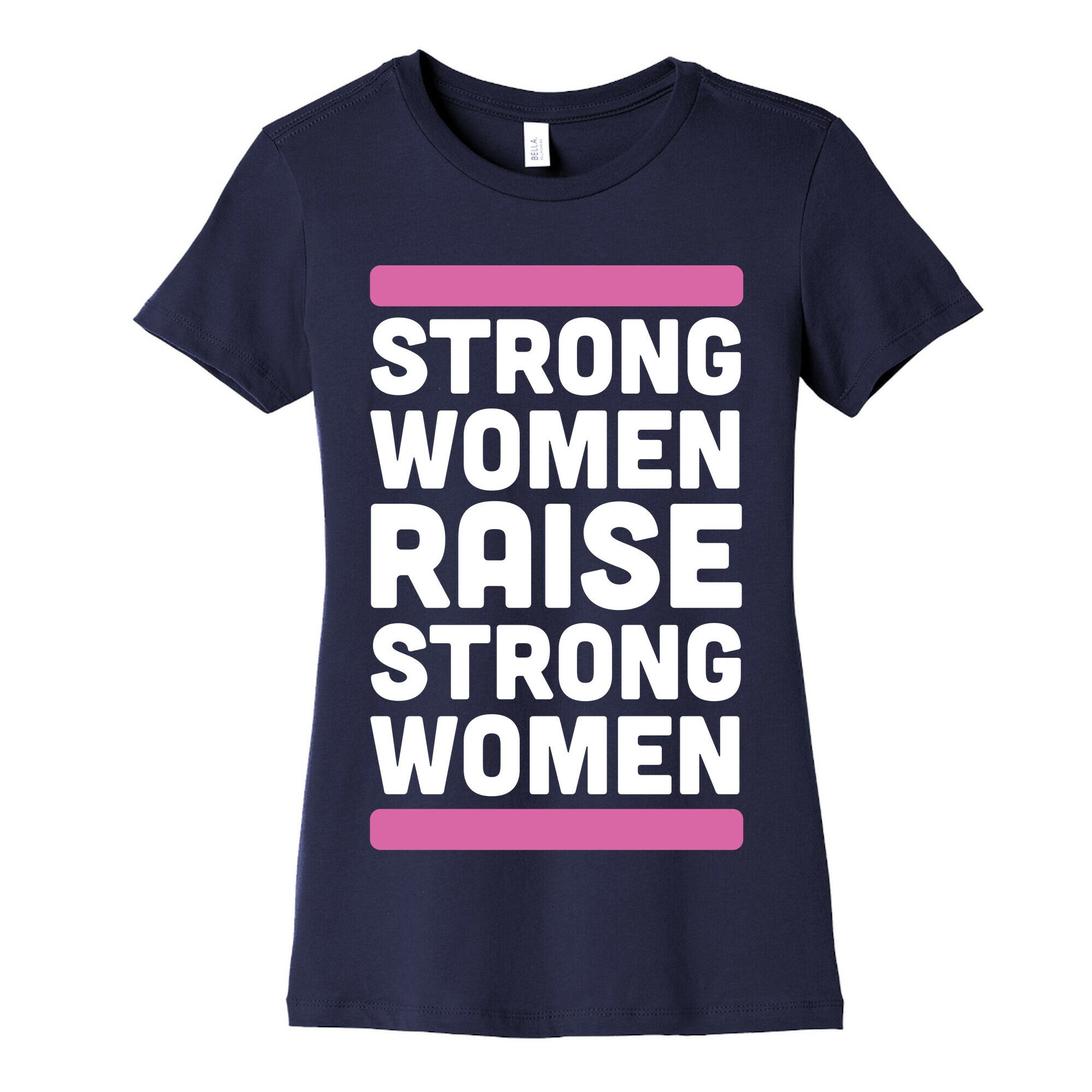 Strong Women Raise Strong Women Women's Cotton Tee